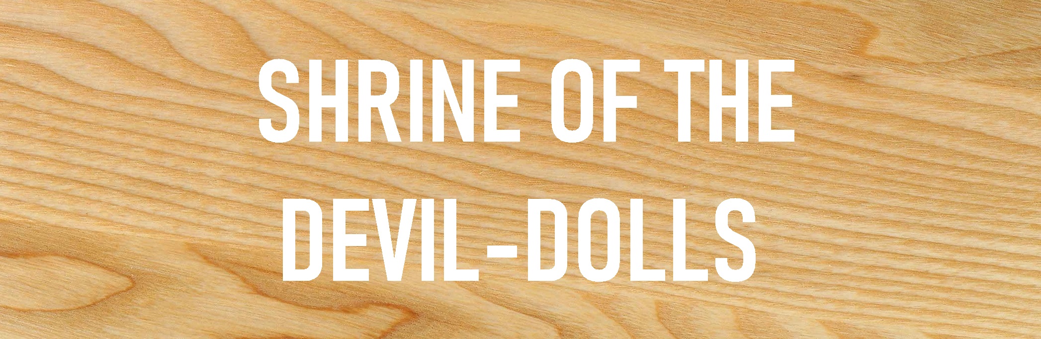 READ STORIES - SHRINE OF THE DEVIL-DOLLS